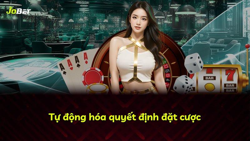 Tự động hóa quyết định đặt cược