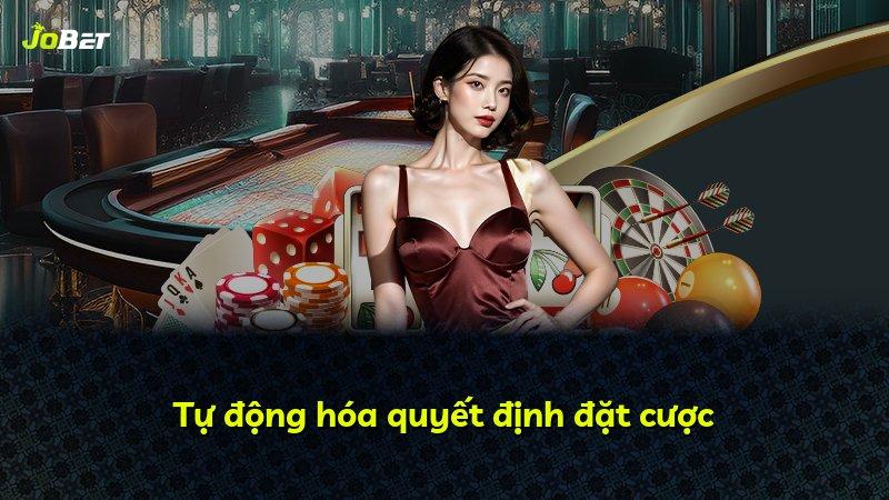 Tự động hóa quyết định đặt cược