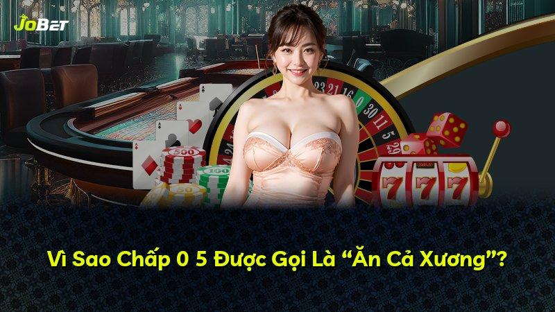Vì Sao Chấp 0 5 Được Gọi Là “Ăn Cả Xương”?