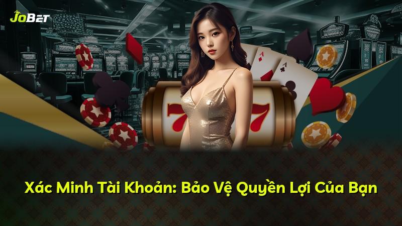 Xác Minh Tài Khoản: Bảo Vệ Quyền Lợi Của Bạn