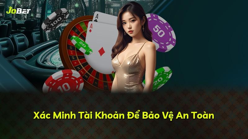 Xác Minh Tài Khoản Để Bảo Vệ An Toàn