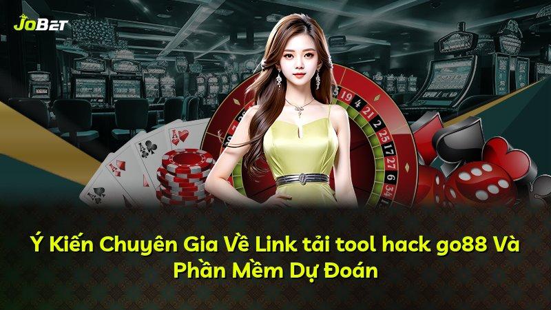 Ý Kiến Chuyên Gia Về Link tải tool hack go88 Và Phần Mềm Dự Đoán